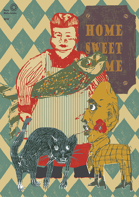 Hand-drawn illustration. This illustration, titled “Home Sweet Home,” by R. Matevičiūtė, is a surreal, collage-like style that blends whimsical and disturbing elements. It plays with domestic symbolism in a twisted way, contrasting the warmth of the phrase “Home Sweet Home” with chaotic and strange images: A woman dressed in vintage clothing holds a large fish across her chest. A figure with an elongated yellow face and distorted features holds a rose in its mouth. A black cat looks directly at the viewer with exaggerated eyes and a tense posture. The background of the wallpaper is a pattern of muted retro diamonds, enhancing the nostalgic but eerie mood. The overlapping of the figures and the transparent layering give it a dreamy or even nightmarish quality. It is like a satirical or critical approach to traditional family life or domesticity. rasadesign.art